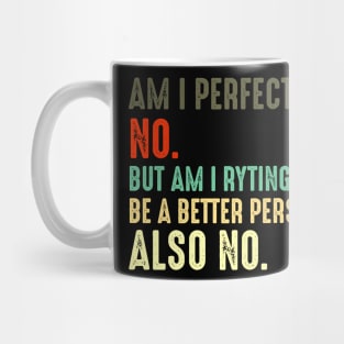 Am I Perfect? No. Am I Trying To Be A Better Person? Also No funny gift retro colors Mug